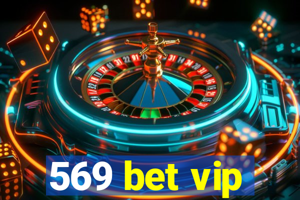 569 bet vip